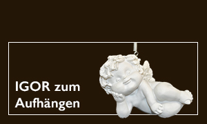 IGOR zum Aufhängen IGOR zum Aufhängen