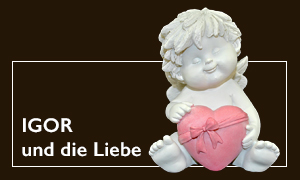 IGOR und die Liebe IGOR und die Liebe